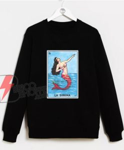 La Sirena Loteria Sweatshirt - Funny Sweatshirt