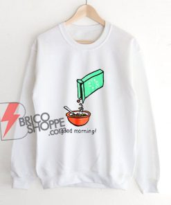Most Dope Good Morning Cereal Killer Sweatshirt - Parody Sweatshirt - Funny Sweatshirt On Sale