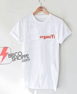 Orgasm T-Shirt - Parody Shirt - Funny Shirt On Sale