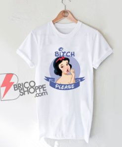 Snow-white-bitch-please-Shirt---Funny-Shirt