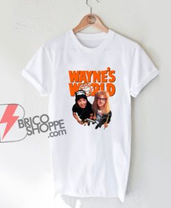 Waynes World Shirt – Funny Shirt On Sale