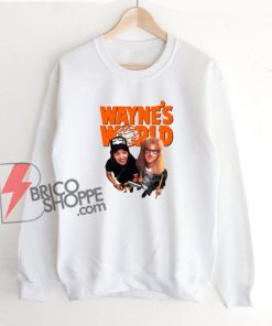 Waynes World Sweatshirt – Funny Sweatshirt On Sale