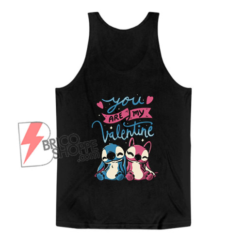 You Are My Valentine Lilo Tank Top - Valentine Tank Top - Funny Tank Top
