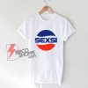 sexsi pepsi T-Shirt - Funny Shirt - Parody Shirt