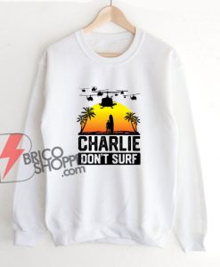 CHARLIE-DON'T-SURF-Sweatshirt