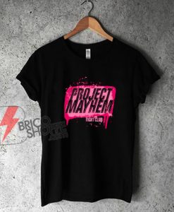 Fight Club Project Mayhem T-Shirt - Funny Shirt