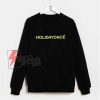 Holidayonce Quote Beyonce Holiday Sweatshirt - Funny Sweatshirt