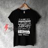 I Am Not Sick Do Not Let My Cough Scare You I Am Just An Idiot T-Shirt