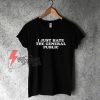 I Just Hate The General Public T-Shirt - Funny Shirt