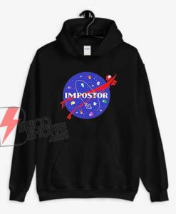 Impostor Nasa Among Us Hoodie - Funny Hoodie