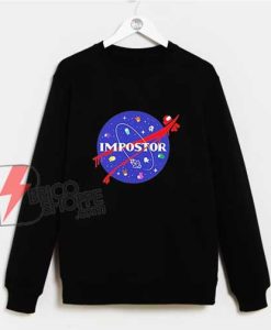 Impostor Nasa Among Us Sweatshirt - Funny Sweatshirt