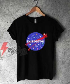 Impostor Nasa Among Us T-Shirt - Funny Shirt