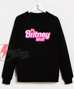 Its-Britney-Bitch-Sweatshirt