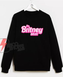 Its-Britney-Bitch-Sweatshirt