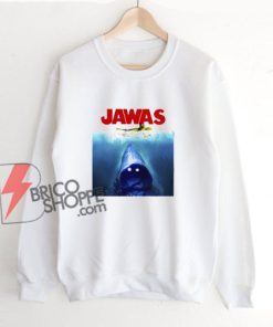 JAWAS Sweatshirt - Parody Sweatshirt - Funny Sweatshirt