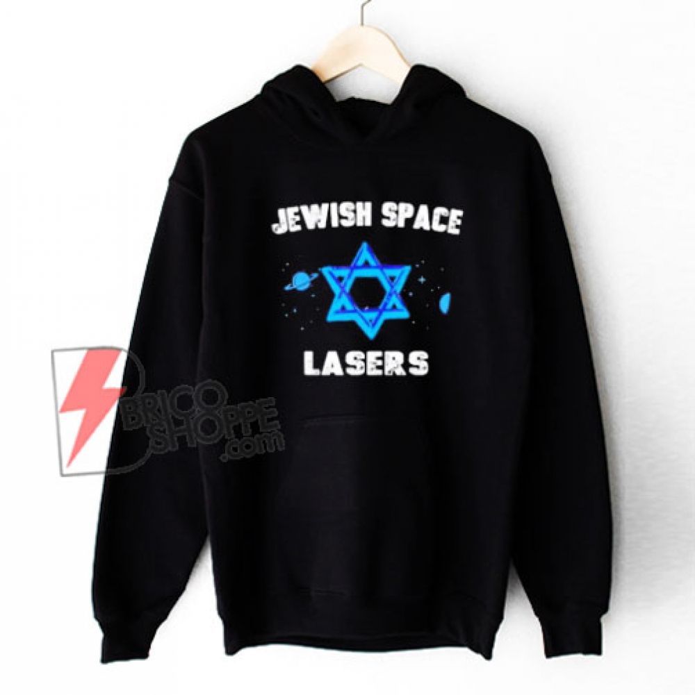Jewish Space Laser Hoodie