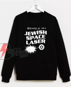 Jewish-Space-Laser-Sweatshirt