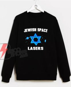 Jewish-Space-Laser-Sweatshirt---jewish-sweatshirt