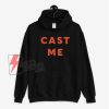 Musical theater gift CAST ME Hoodie