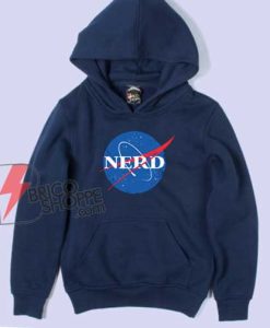 NERD NASA Hoodie - Funny Hoodie