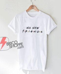 No-New-Friends-Shirt