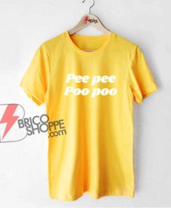 PEE-PEE-POO-POO-T-Shirt---Funny-Shirt