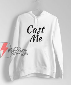 Theatre-Gift-Cast-Me-Hoodie