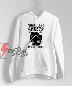 There's Some Ghosts In This House Parody Hoodie