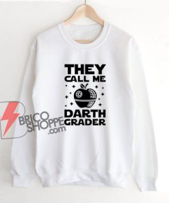 They-Call-Me-Darth-Grader-Sweatshirt