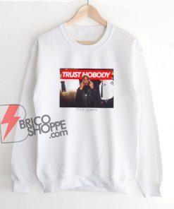Tupac Trust No Body Sweatshirt - Funny Sweatshirt