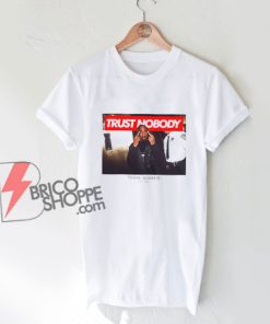 Tupac Trust No Body T-Shirt - Funny Shirt