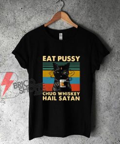 Vintage-Eat-Pussy-Chug-Whiskey-Hail-Satan-T-Shirt