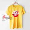 WHY ALWAYS ME T-Shirt - Funny Shirt