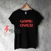 8bit GAME OVER Shirt - Funny Shirt On Sale