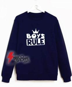 Boy Rule Sweatshirt - Funny Sweatshirt On Sale