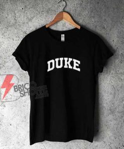 Duke University T-Shirt - Funny Shirt