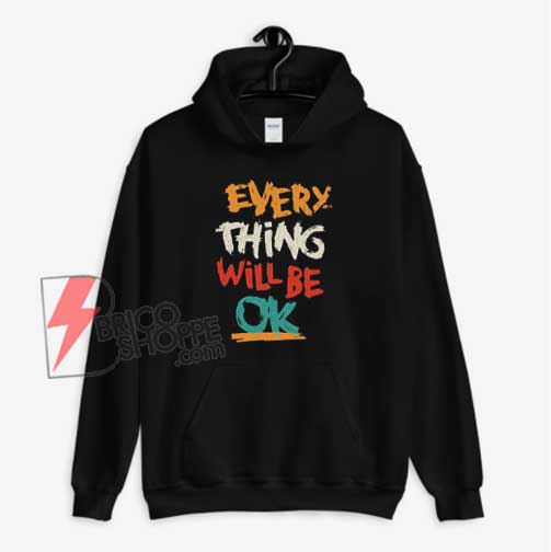 Everything-Will-Be-Ok-Hoodie