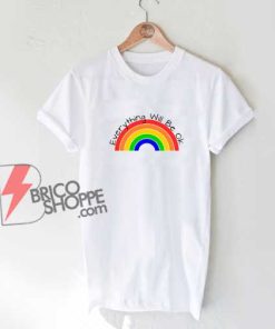 Everything-Will-Be-Ok-Rainbow-T-Shirt---T-Shirt-On-Sale