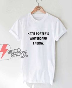 Fitted Katie Porter’s Whiteboard Energy T-Shirt - Funny Shirt