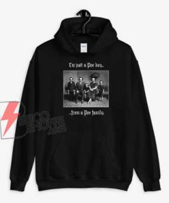 I’m-Just-A-Poe-Boy-From-a-Poe-Family-Hoodie---Funny-Hoodie