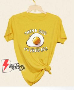 Thank-God-It’s-Fried-Egg-T-Shirt---Funny-Shirt