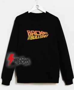 Back-On-My-Bullshit-Sweatshirt