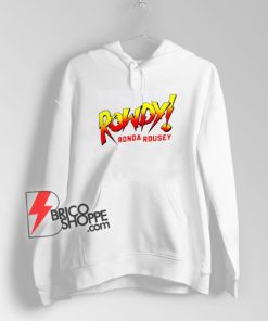 Funny-Rowdy-Ronda-Rousey-Hoodie