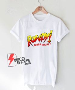 Funny-Rowdy-Ronda-Rousey-Shirt