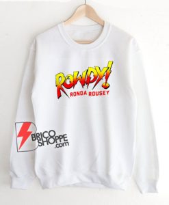 Funny-Rowdy-Ronda-Rousey-Sweatshirt