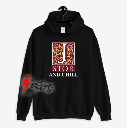Jstor-And-Chill-Hoodie