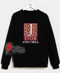 Jstor-And-Chill-Sweatshirt