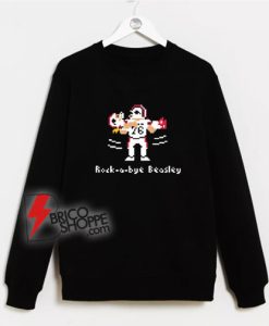 Rock-A-Bye Beasley Sweatshirt