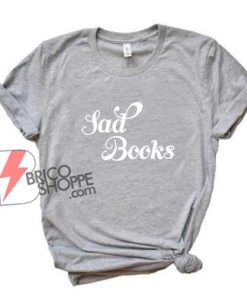 Sad-Books-Shirt