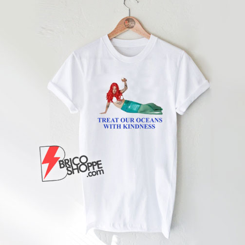 Treat Our Oceans With Kindness T-Shirt - Funny Harry Styles Mermaid Shirt - Funny Shirt On Sale